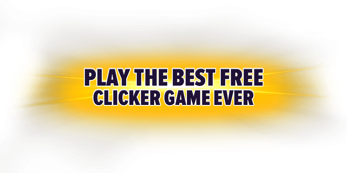 Play the best free clicker game ever